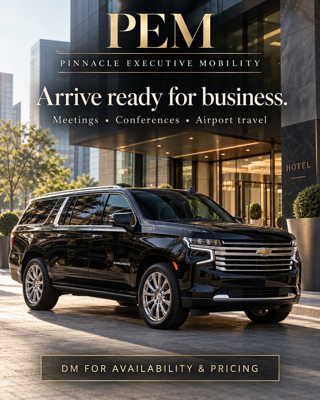 PEM black Chevrolet Suburban promotion: Arrive ready for business. Meetings, conferences and executive travel.