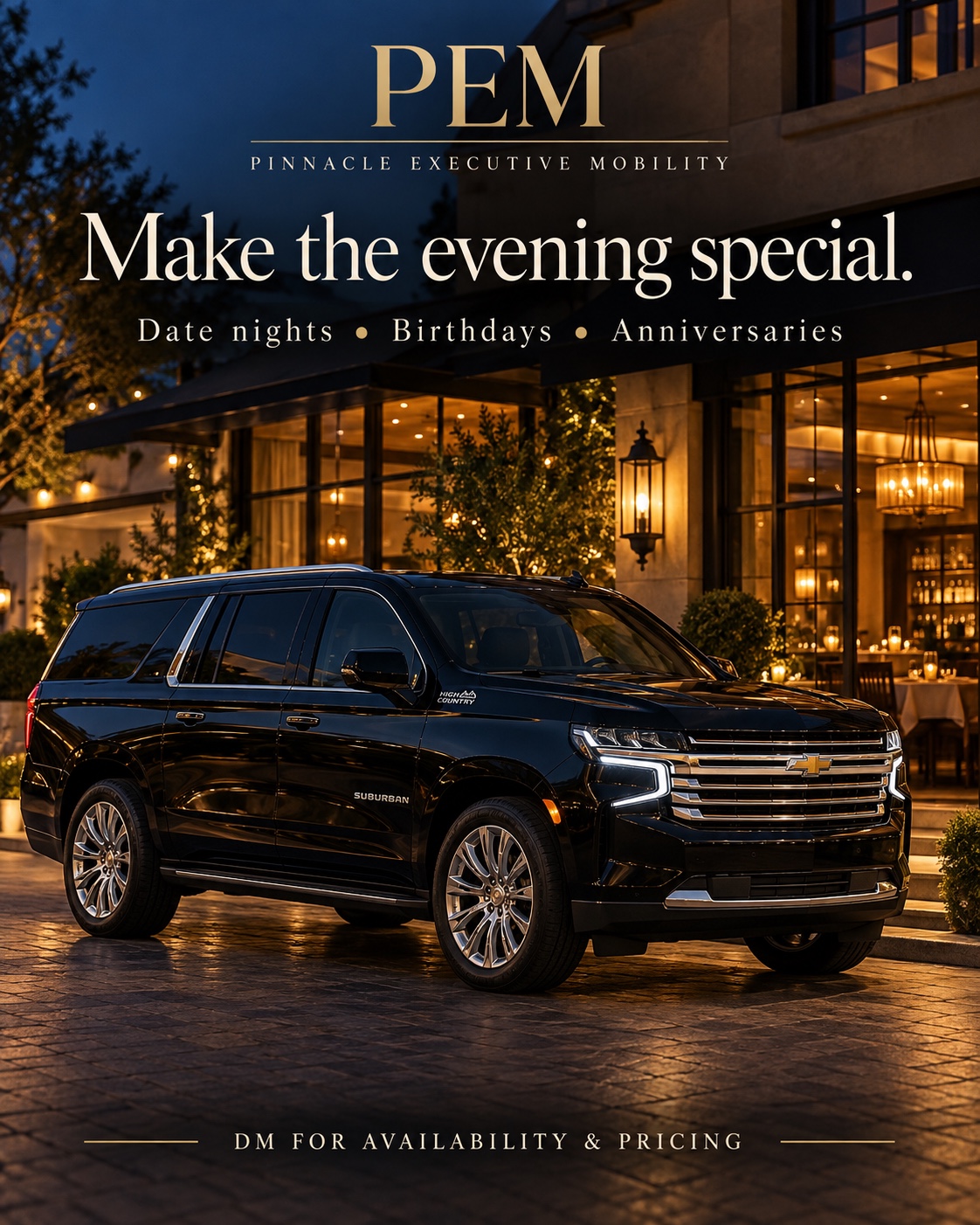 PEM black Chevrolet Suburban promotion: Make the evening special. Date nights, birthdays and anniversaries.