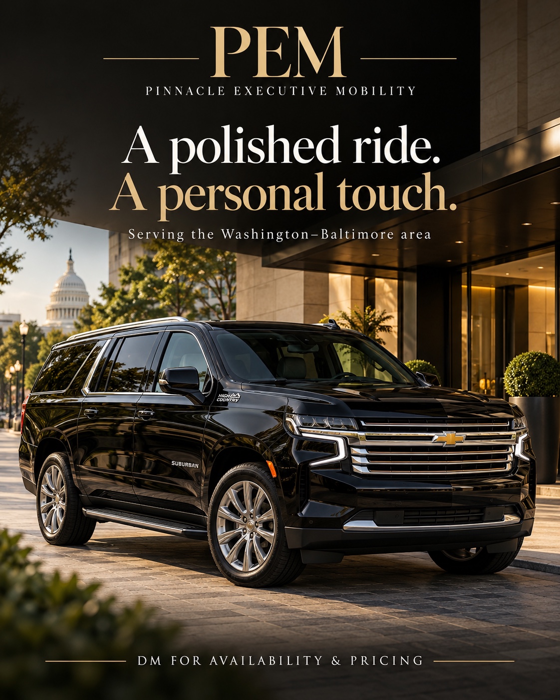 PEM black Chevrolet Suburban promotion: A polished ride. A personal touch.. Serving the Washington–Baltimore area.
